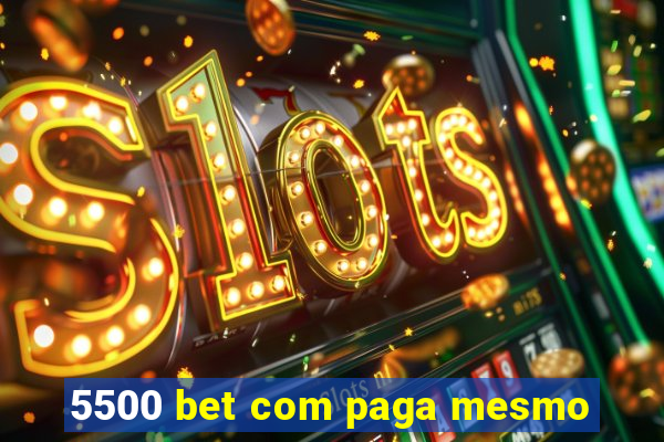 5500 bet com paga mesmo